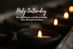 holy saturday in silence we wait bread of life church